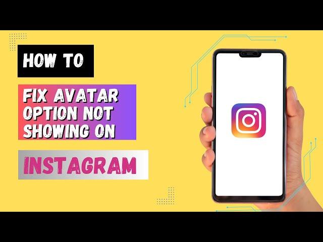 How to Fix Avatar Option not showing on Instagram | Fix Avatar Option Instagram