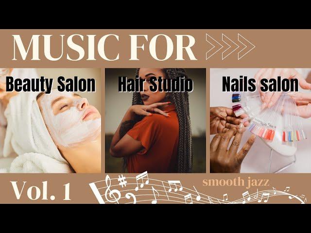 EN - Vol.1 - Music For A Beauty Salon . Music For Hair Studio . Nail Salon Songs [Smooth Jazz]