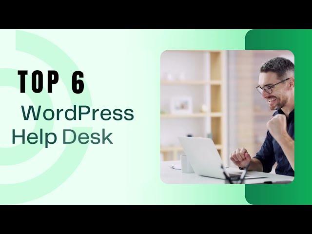 Top 6 WordPress Help Desk Plugins | Best Wordpress Plugins