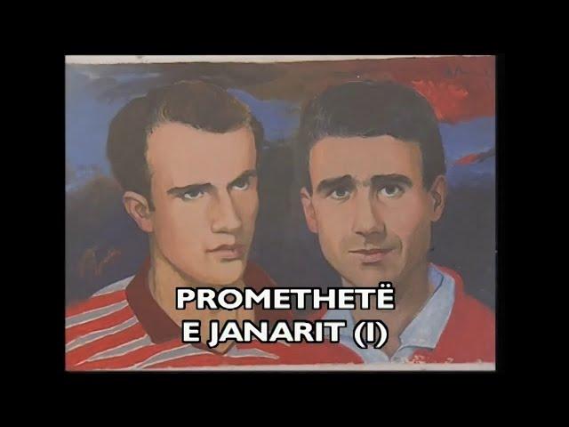 Dokumentari PROMETHETË E JANARIT - Rexhep Mala e Nuhi Berisha (2005)