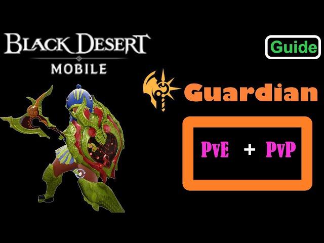 Black Desert Mobile -  "Guardian" The Mighty Warrior/ Guide PvE + PvP 