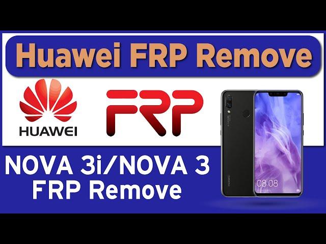 Huawei Nova 3i INE-LX1/INE-LX2 FRP/Google Account Remove  Without Downgrade New Method 2021