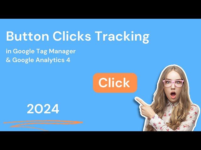 Button click tracking with Google Tag Manager & GA4 (2024) - Track clicks with GTM