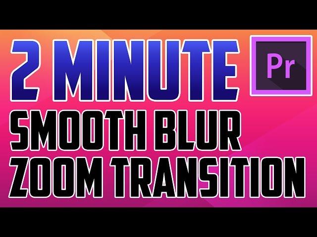 Premiere Pro CC : How to do a Zoom Transition Effect