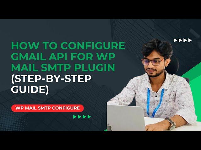 How to Configure Gmail API for WP Mail SMTP Plugin | Fixing WordPress Not Sending Email Issue