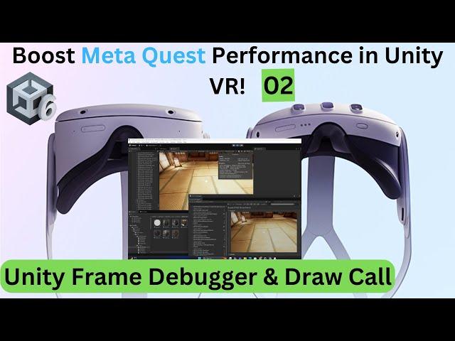 Meta Quest VR Optimization Basics in Unity : Unity Frame Debugger & Draw call Reduce Technique! (02)