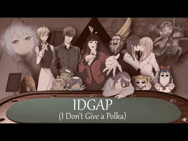 IDGAP (I Don't Give a Polka) [Anime Mix]