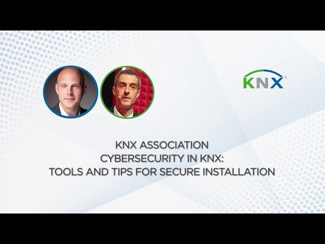 KNX Association- Cybersecurity in KNX: Tools and Tips for Secure Installation