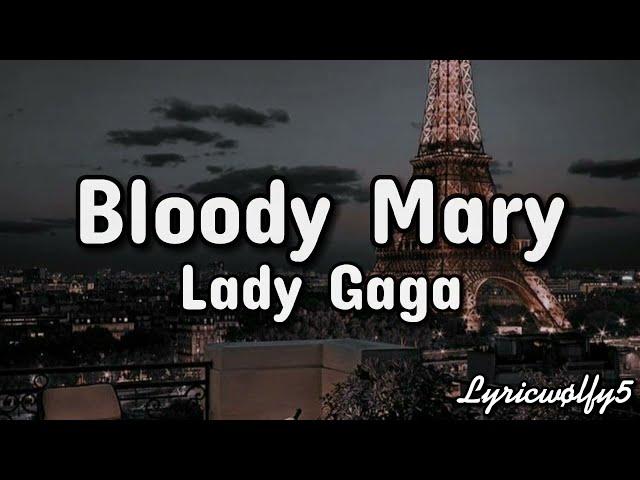 Bloody Mary ~ Lady Gaga (lyrics)