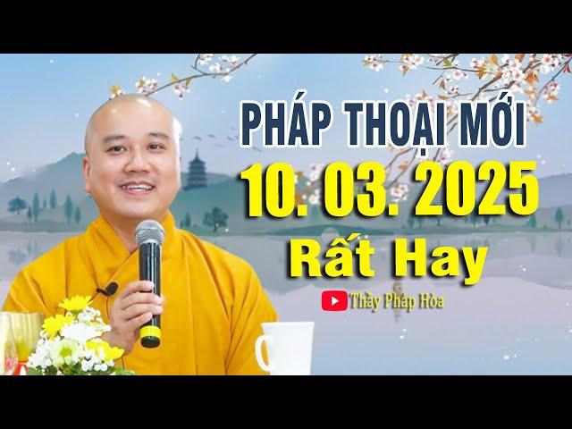 Pháp Thoại Mới "RẤT HAY" Ngày 08. 03. 2025 | Thầy Pháp Hòa Tu Viện - Trúc Lâm Canada