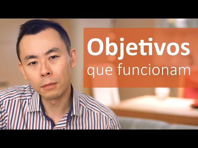 Como estabelecer metas e objetivos que funcionam | Oi Seiiti Arata 27