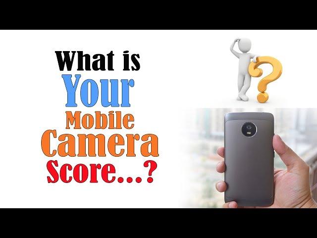 What is Your Mobile Camera Score.......? | Mobile Camera Benchmark App |