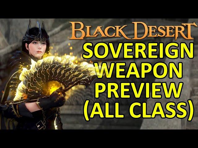 SOVEREIGN WEAPON PREVIEW (ALL CLASS) Black Desert Online (BDO)