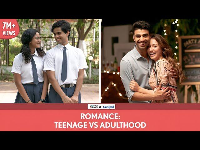 FilterCopy | Romance: Teenage vs. Adulthood | Ft. Himika Bose, Hira Ashar, Rohan and Omkar