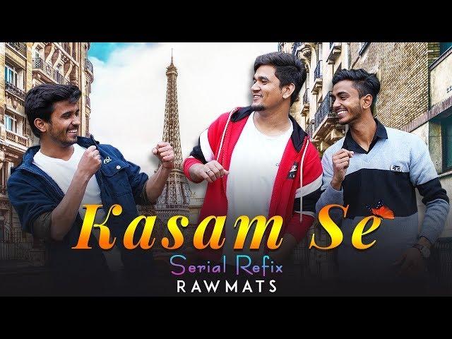 Kasam Se ( Serial Refix ) - Rawmats