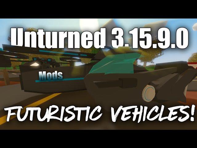 Unturned 3.15.9.0 "SMD's Futuristic Vehicles!" Mods