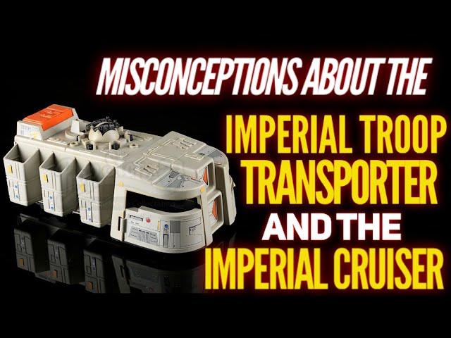 Kenner's Imperial Troop Transporter/Imperial Cruiser: FACTS