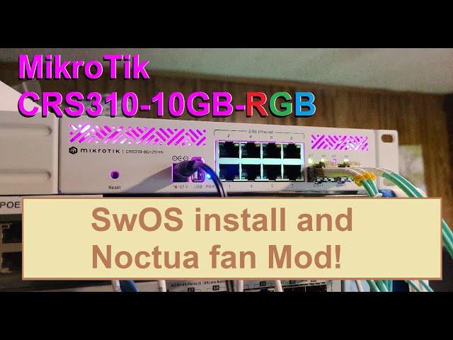 Mikrotik CRS310-8G+2S+IN SwOS Noctua RGB Mod