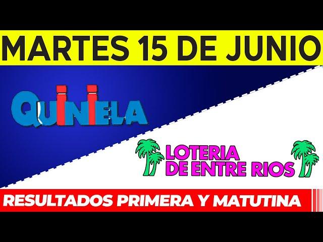 Quinielas Primera y matutina de Córdoba y Entre Rios Martes 15 de Junio