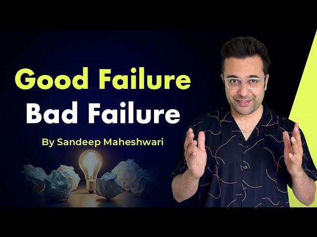 Good Failure vs Bad Failure - By Sandeep Maheshwari | Hindi