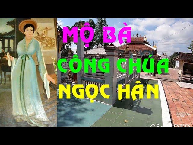 MỘ BÀ CÔNG CHÚA NGỌC HÂN VỢ VUA QUANG TRUNG | Bắc Cung Hoàng Hậu|#congdtd