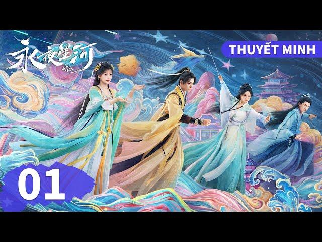 THUYẾT MINH | Vĩnh Dạ Tinh Hà - Tập 01 | Ngu Thư Hân, Đinh Vũ Hề | Ổ Mọt Phim