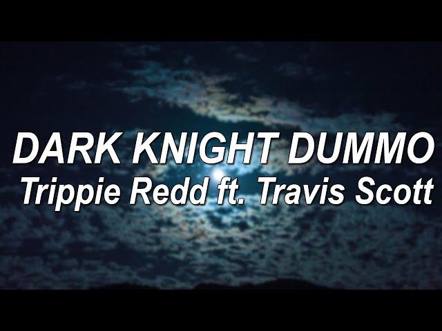 Trippie Redd ft. Travis Scott - Dark Knight Dummo (Lyrics) | @pinkskylyrics