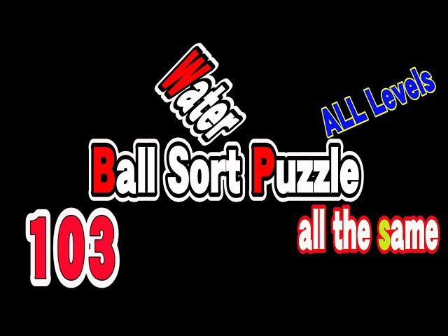 Ball Sort Puzzle Level 103 / Ball Sort Color Water Puzzle Level 103 / Water Sort Puzzle Level 103