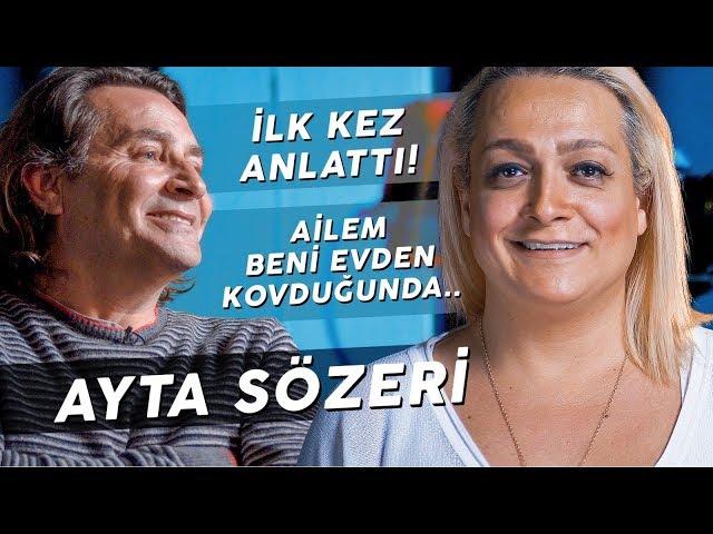 AYTA SÖZERİ İLK KEZ ANLATTI! Ünlü Olma Sürecinde Ne zorluklar Yaşadı?