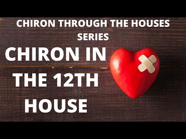 Natal Chiron in the 12th House