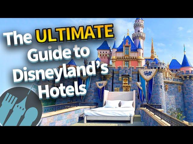 The Ultimate Guide to Disneyland’s Hotels