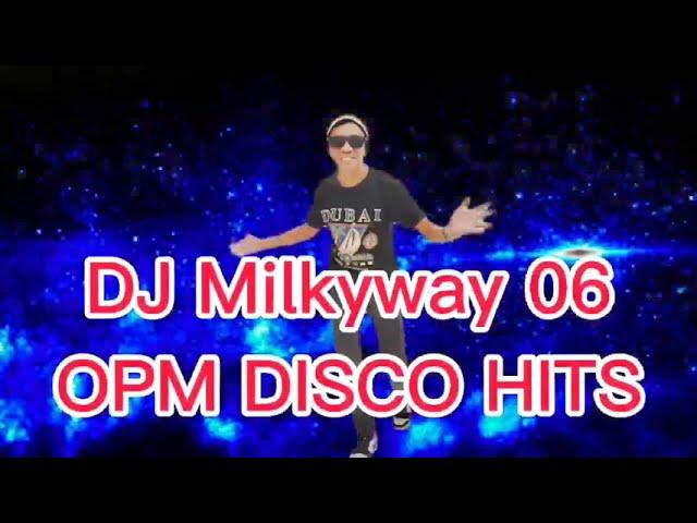 OPM DISCO HITS Dj Milkyway 06