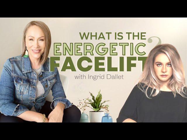 What is Access Energetic Facelift? ‍️ with Ingrid Dallet