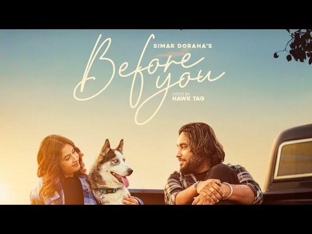 Simar Doraha - Before You ( Official Music Video )