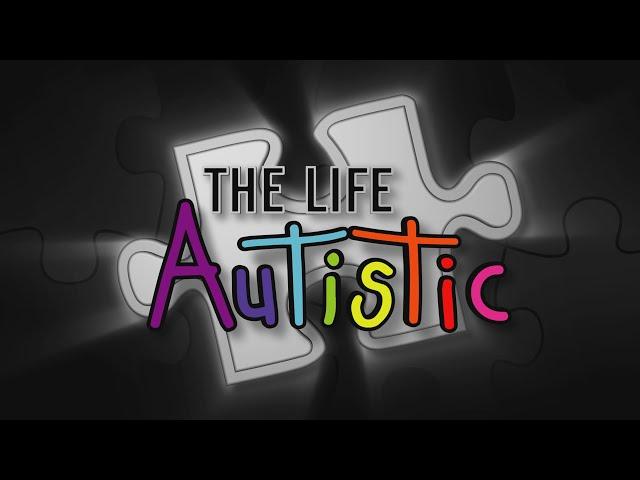 The Life Autistic Documentary