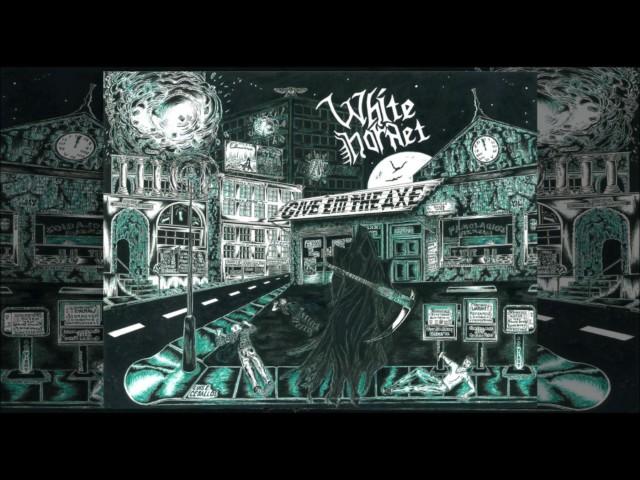 White Hornet - Give 'Em The Axe    (Full Album)