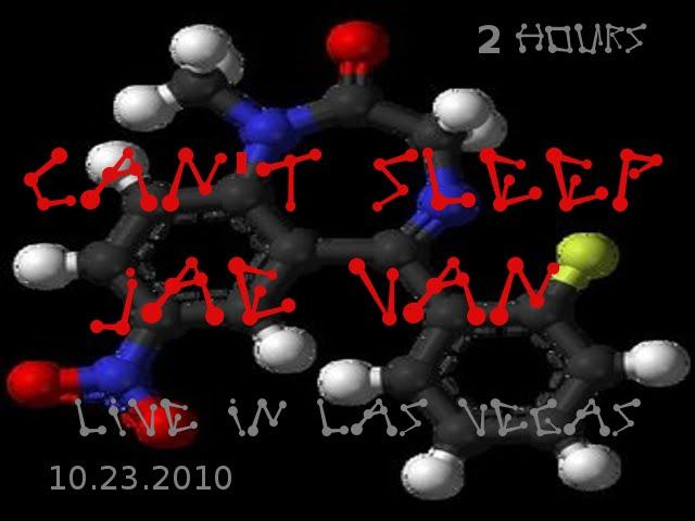 Can't Sleep - Jae Van Live in Las Vegas 10 23 2010 - 2hr