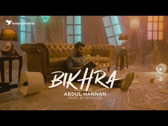 Abdul Hannan | BIKHRA 2.0 | Produced by Rovalio | Freebird Records