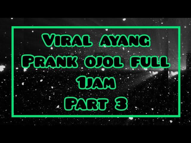 Viral Prank Ojol Ayang Part 3