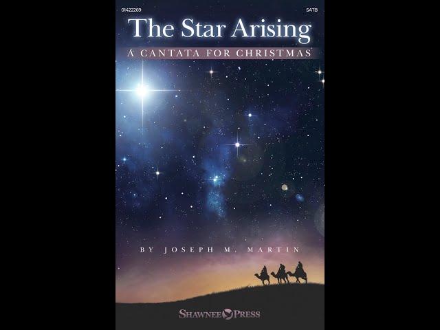 The Star Arising (A Cantata for Christmas) (SATB Choir) - by Joseph M. Martin