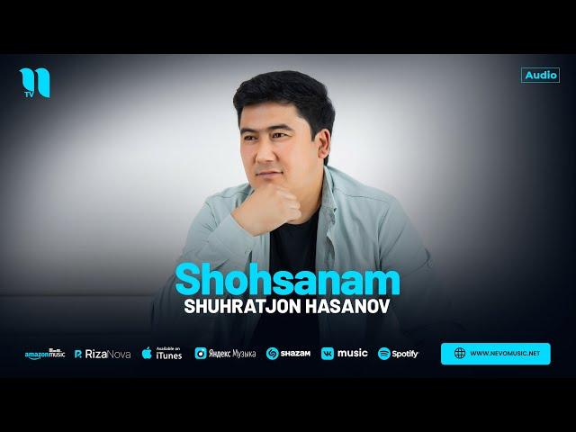 Shuhratjon Hasanov - Shohsanam (audio 2024)