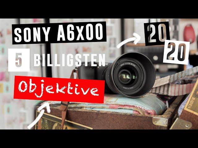 SONY ALPHA 6000 OBJEKTIV Empfehlungen: Die 5 günstigsten Sony E Mount APS C Objektive