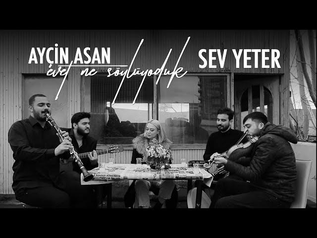 Ayçin Asan - Sev Yeter