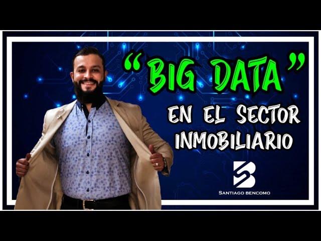 BIG DATA EN EL SECTOR INMOBILIARIO.