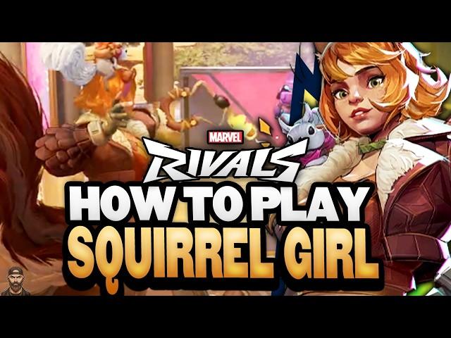 How To Play SQUIRREL GIRL (Tips, Strats, & More!) | Marvel Rivals