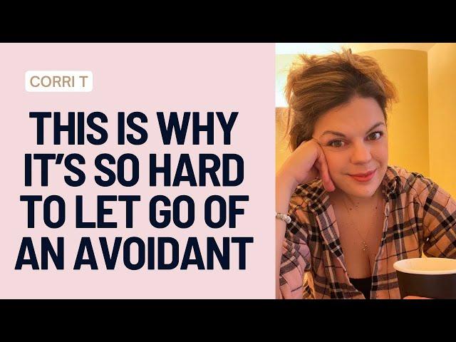 Why Is It SO HARD To Let Go Of An Avoidant? And How You Can Heal ️‍🩹