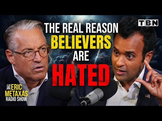 Is This REALLY The Reason People Hate Believers? Why They're Wrong | Vivek Ramaswamy | Eric Metaxas