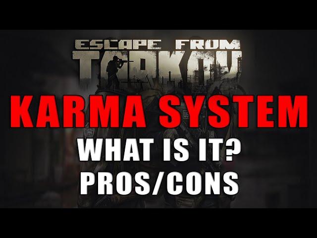 Tarkov KARMA System - The Good and The Bad - Escape from Tarkov Info Dump/Discussion