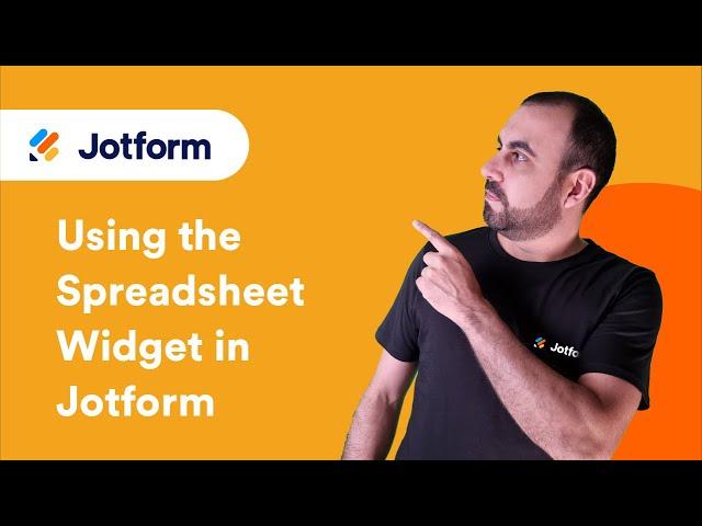 How to Use the Spreadsheet Widget in Jotform