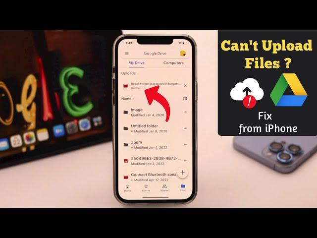 Fix Can’t Upload Files on Google Drive from iPhone (Photos/Videos/Audio/Documents)
